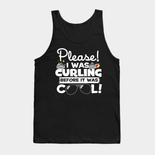 I Was Curling Before It Was Cool Tank Top